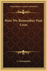 How We Remember Past Lives