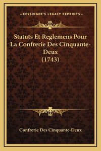 Statuts Et Reglemens Pour La Confrerie Des Cinquante-Deux (1743)