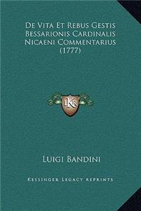 De Vita Et Rebus Gestis Bessarionis Cardinalis Nicaeni Commentarius (1777)