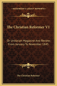The Christian Reformer V1