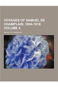 Voyages of Samuel de Champlain, 1604-1618 Volume 4