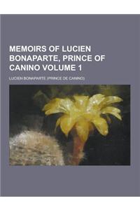 Memoirs of Lucien Bonaparte, Prince of Canino Volume 1