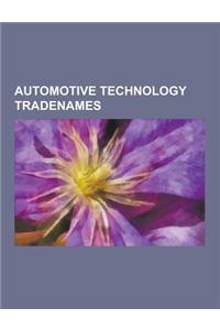 Automotive Technology Tradenames: Electronic Stability Control, Direct-Shift Gearbox, Hybrid Synergy Drive, Hydropneumatic Suspension, Ford Sync, Nort