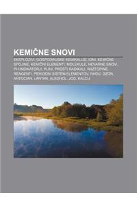 Kemi Ne Snovi: Eksplozivi, Gospodinjske Kemikalije, Ioni, Kemi Ne Spojine, Kemi Ni Elementi, Molekule, Nevarne Snovi, PH-Indikatorji,