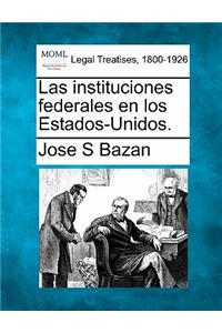 instituciones federales en los Estados-Unidos.