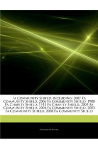 Articles on Fa Community Shield, Including: 2007 Fa Community Shield, 2006 Fa Community Shield, 1908 Fa Charity Shield, 1911 Fa Charity Shield, 2005 F