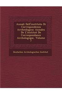 Annali Dell'instituto Di Corrispondenza Archeologica: Annales de L'Institut de Correspondance Arch Ologique, Volume 7