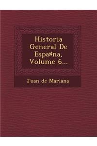 Historia General De Espa♯na, Volume 6...