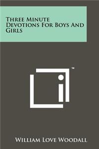 Three Minute Devotions For Boys And Girls