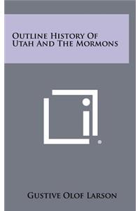 Outline History of Utah and the Mormons