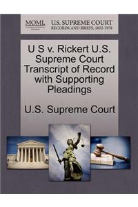 U S V. Rickert U.S. Supreme Court Transcript of Record with Supporting Pleadings