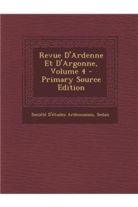 Revue D'Ardenne Et D'Argonne, Volume 4