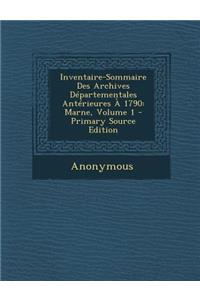 Inventaire-Sommaire Des Archives Departementales Anterieures a 1790