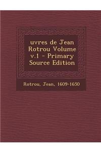 Uvres de Jean Rotrou Volume V.1