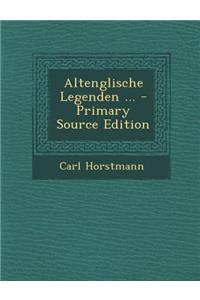 Altenglische Legenden ... - Primary Source Edition