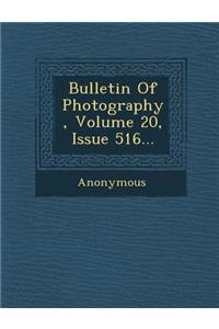 Bulletin of Photography, Volume 20, Issue 516...