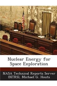 Nuclear Energy for Space Exploration