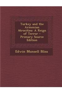 Turkey and the Armenian Atrocities: A Reign of Terror