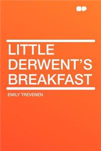 Little Derwent's Breakfast