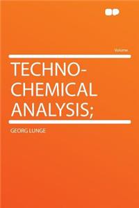 Techno-Chemical Analysis;