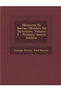 Memoires de Barras, Membre Du Directoire, Volume 4