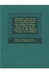 Mayflower Descendents and Their Marriages for Two Generations After the Landing