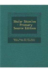 Sha'ar Shim'on - Primary Source Edition