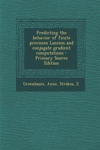 Predicting the Behavior of Finite Precision Lanczos and Conjugate Gradient Computations