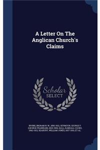 Letter On The Anglican Church's Claims