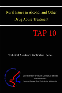 Rural Issues in Alcohol and Other Drug Abuse Treatment