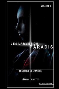 Les Larmes du Paradis - Le Secret de l'Ombre - Volume 2