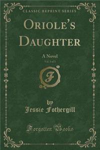 Oriole's Daughter, Vol. 3 of 3