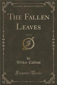 The Fallen Leaves, Vol. 3 of 3 (Classic Reprint)