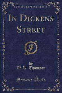 In Dickens Street (Classic Reprint)