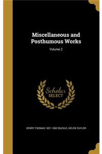 Miscellaneous and Posthumous Works; Volume 2