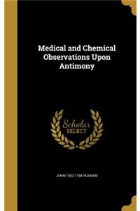 Medical and Chemical Observations Upon Antimony