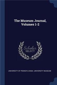 Museum Journal, Volumes 1-2