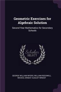 Geometric Exercises for Algebraic Solution