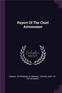 Report of the Chief Astronomer