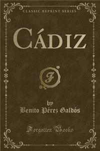 CÃ¡diz (Classic Reprint)