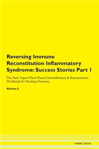 Reversing Immune Reconstitution Inflammatory Syndrome