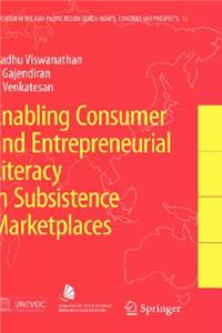 Enabling Consumer and Entrepreneurial Literacy in Subsistence Marketplaces