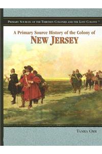 A Primary Source History of the Colony of New Jersey