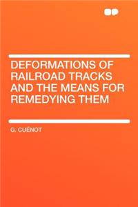 Deformations of Railroad Tracks and the Means for Remedying Them