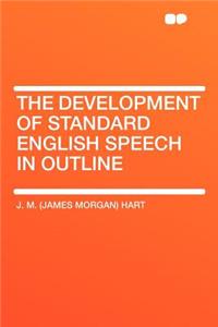 The Development of Standard English Speech in Outline