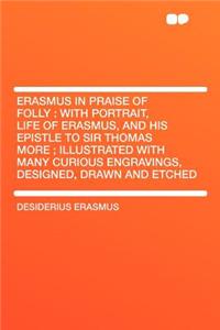 Erasmus in Praise of Folly