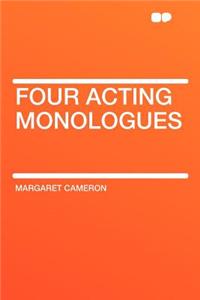 Four Acting Monologues