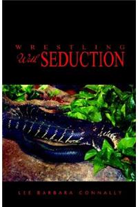 Wrestling with Seduction