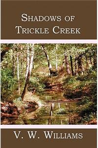 Shadows of Trickle Creek