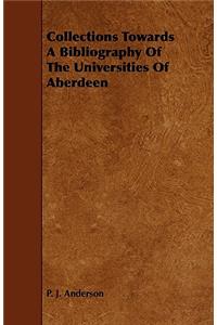 Collections Towards a Bibliography of the Universities of Aberdeen
